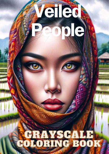 Veiled People: Grayscale Coloring Book