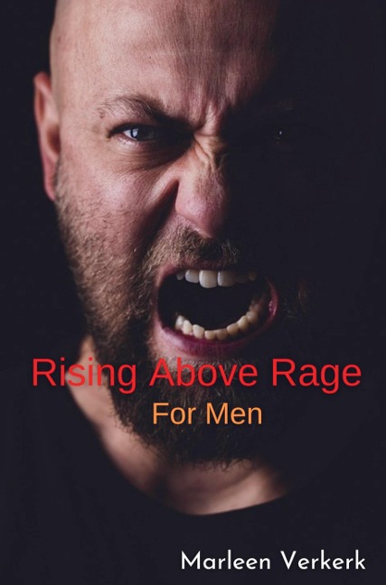 Rising Above Rage: For Men
