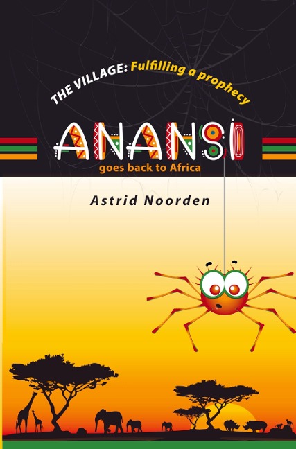 THE VILLAGE: Fulfilling a prophecy: ANANSI goes back to Africa