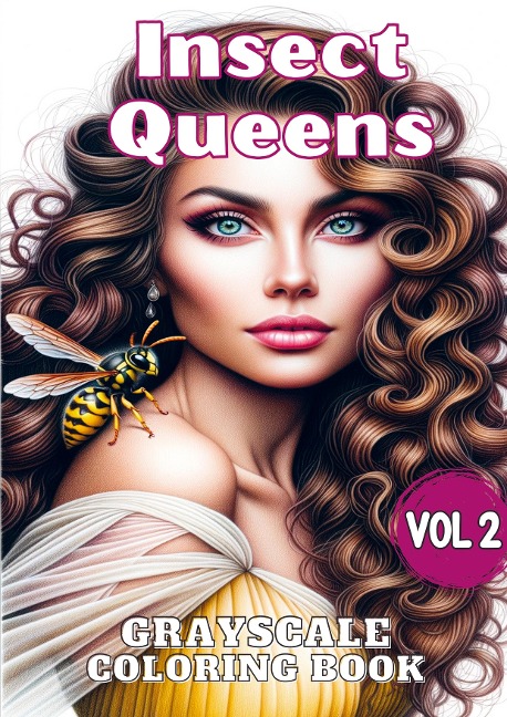 Insect Queens Vol 2: Grayscale Coloring Book
