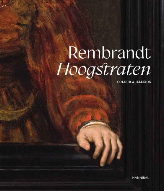 Rembrandt/Hoogstraten: Colour and Illusion