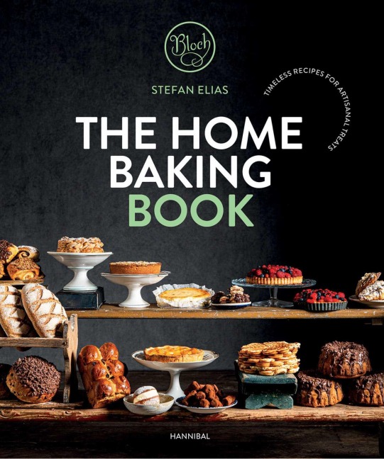 The Home Baking Book: Timeless Recipes for Artisanal Treats