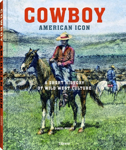 Cowboy: A Short History of Wild West Culture