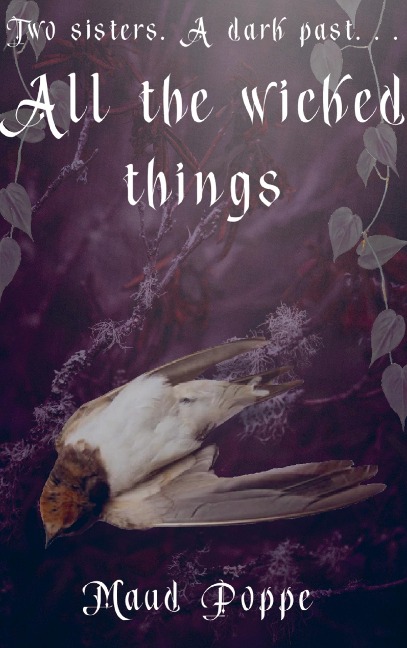 All the Wicked Things: Two Sisters, a Dark Past
