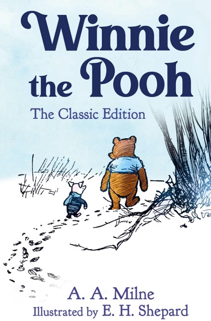 Winnie the Pooh: A.A. Milne & Ernest H. Shepard