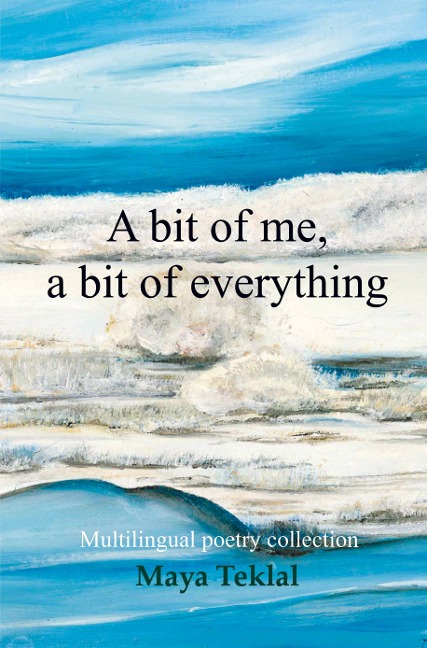 A bit of me, a bit of everything: Multilingual poetry collection