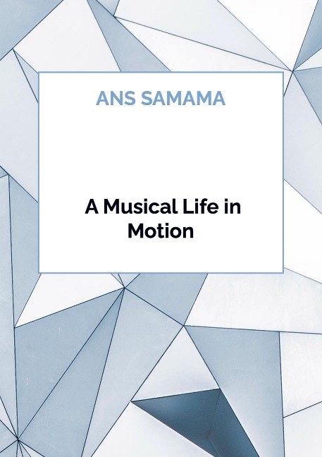 A Musical Life in Motion