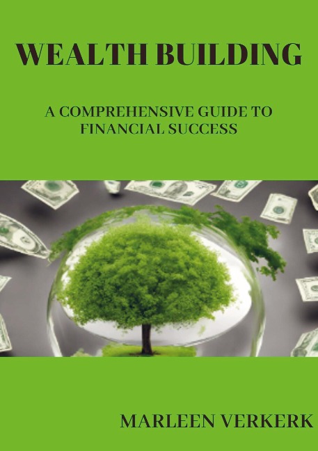 Wealth Building: A Comprehensive Guide to Financial Success