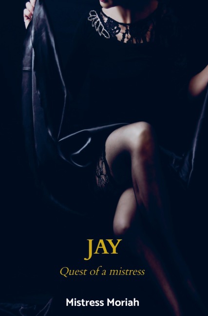 Jay: Quest of a mistress