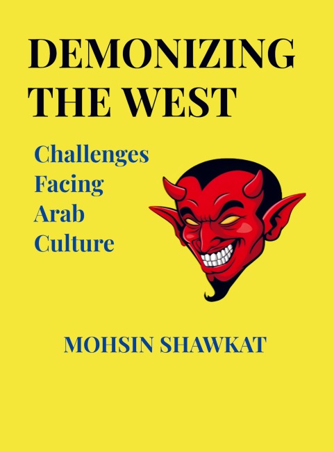 Demonizing The West: Challenges Facing Arab Culture