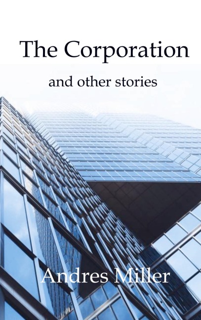 The Corporation: and other stories