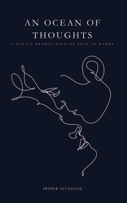 An Ocean of Thoughts: A Poetic Translation of Love in Words