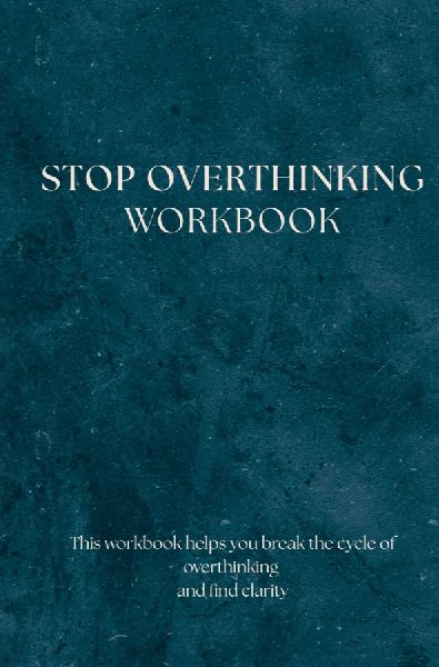 Stop Overthinking - Workbook
