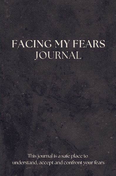 Facing My Fears Journal