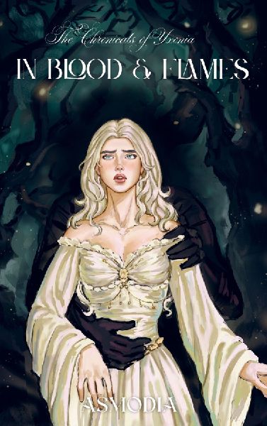 In Blood & Flames: The Chronicles of Yxonia