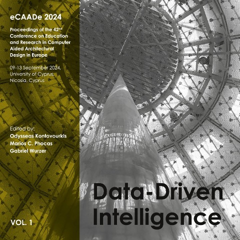 eCAADe 2024 Data-Driven Intelligence: Proceedings of the 42nd Conference on Education and Research in Computer Aided Architectural Design in Europe - 11-13 September 2024 University of Cyprus (Cyprus)