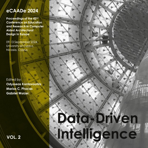eCAADe 2024 Data-Driven Intelligence - Volume 2: Proceedings of the 42nd Conference on Education and Research in Computer Aided Architectural Design in Europe - 11-13 September 2024 University of Cyprus (Cyprus)