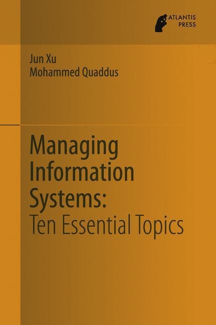 Managing Information Systems: Ten Essential Topics
