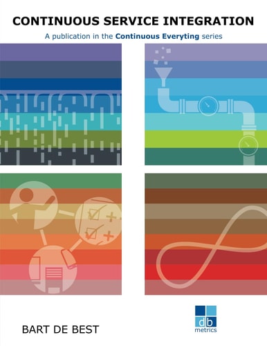 DevOps Continuous Service Integration Best Practices A Publication in the Continuous Everything Series