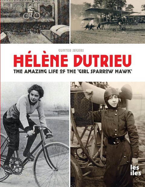 Hélène Dutrieu, the amazing life of the Girl Sparrow-Hawk