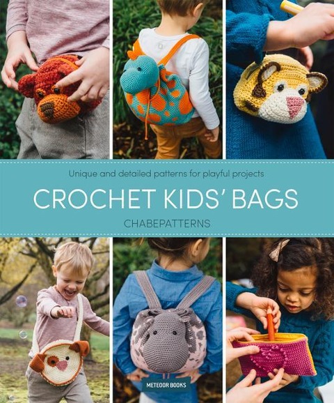 Crochet Kids Bags: Unique and Detailed Patterns for Playful Projects