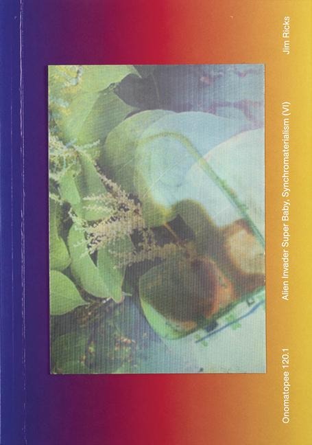 Jim Ricks: Alien Invader Super Baby: (Synchromaterialism IV)