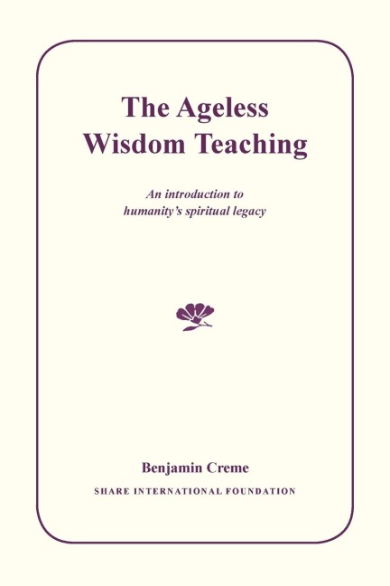The Ageless Wisdom Teaching: An introduction to humanitys spiritual legacy