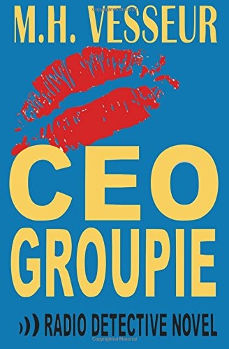 CEO Groupie A Radio Detective