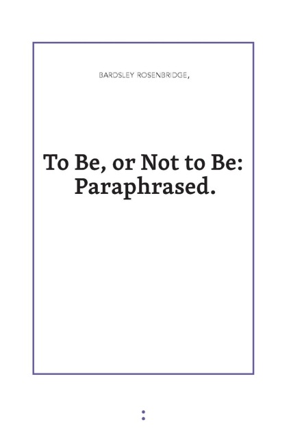 To Be or Not to Be: Paraphrased