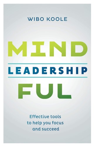 Mindful Leadership Effective Tools to Help You Focus and Succeed