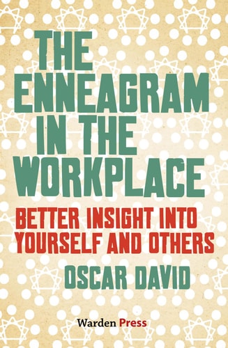 The Enneagram in the Workplace Better Insight Into Yourself and Others