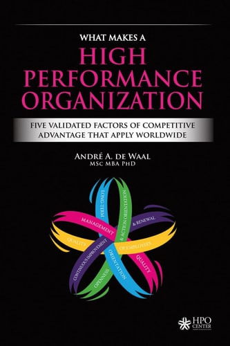 What Makes a High Performance Organization Five Validated Factors of Competitive Advantage that Apply Worldwide