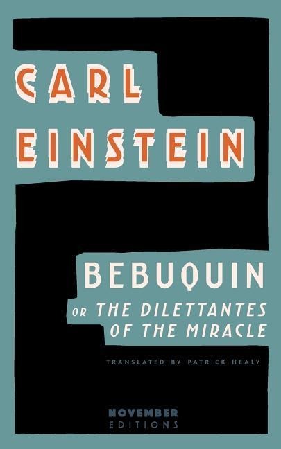 Bebuquin: Or the Dilettantes of the Miracle