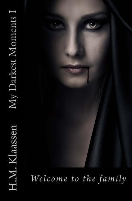 My Darkest Moments I: Welcome to the Family