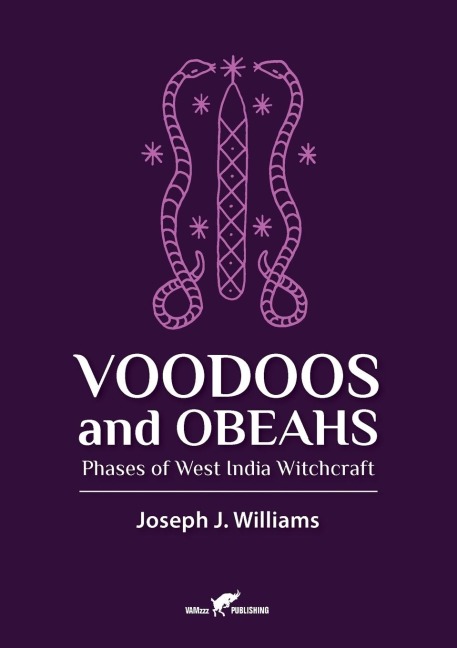 Voodoos and Obeahs: Phases of West India Witchcraft