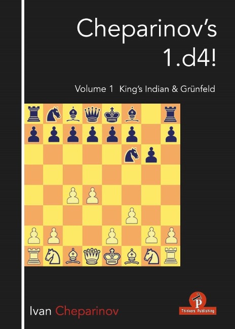Cheparinovs 1.D4! Volume 1: Kings Indian & Grünfeld