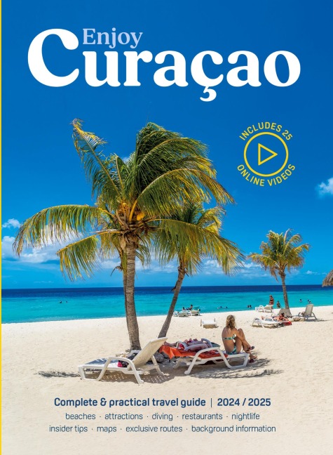Enjoy Curacao Travel Guide: Complete and practical Curacao travel guide edition 2024/2025