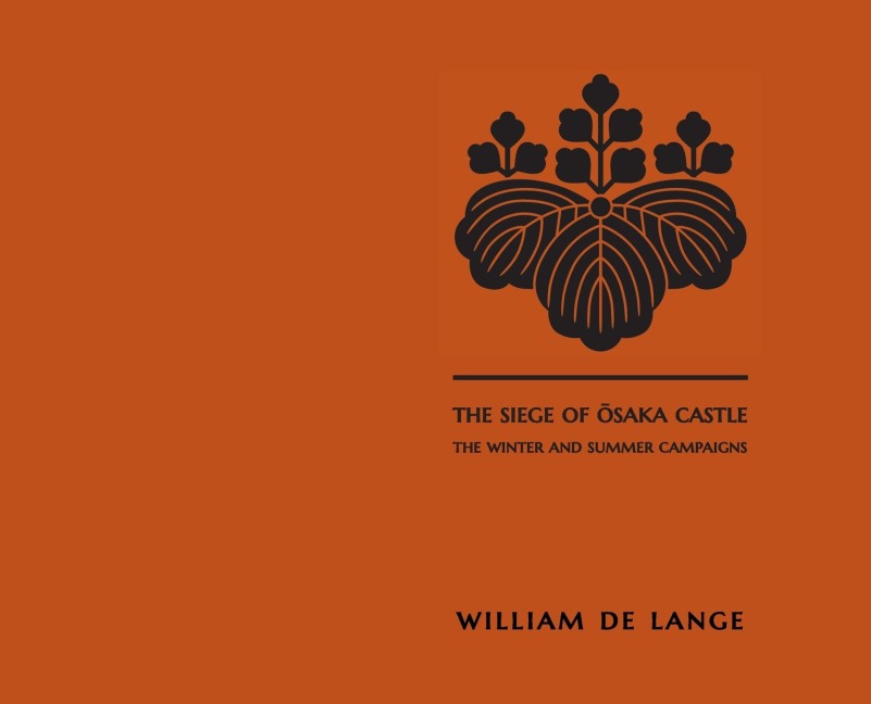 The Siege of Osaka Castle: The Winter and Summer Campaigns