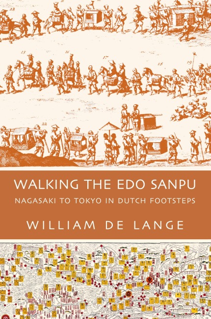 Walking the Edo Sanpu: Nagasaki to Tokyo in Dutch Footsteps