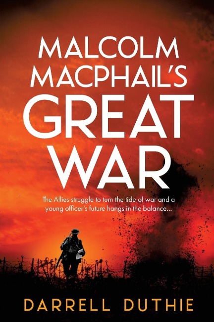 Malcolm MacPhails Great War