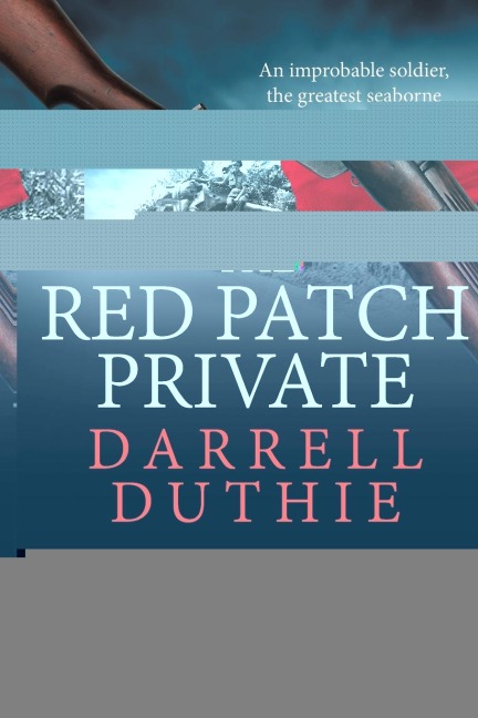 The Red Patch Private: The invasion of Sicily, July 1943