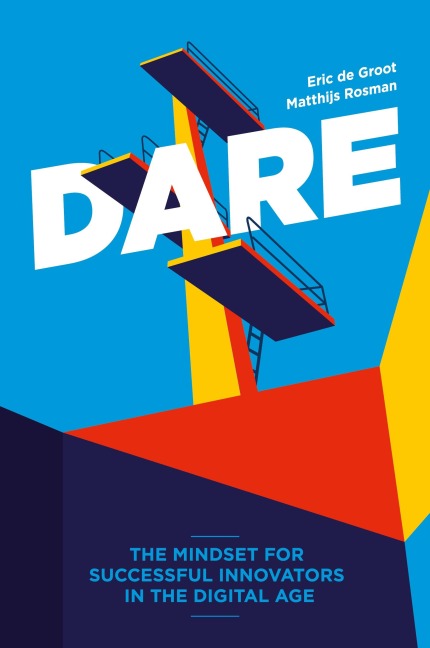 Dare: The Mindset for Successful Innovators in the Digital Age