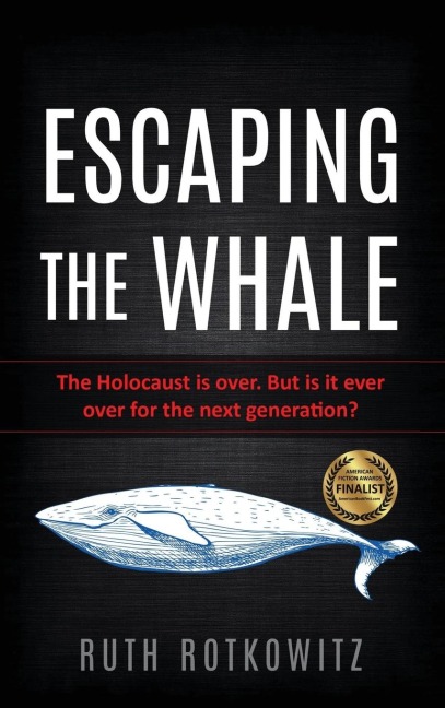 Escaping the Whale: The Holocaust is over. But is it ever over for the next generation?