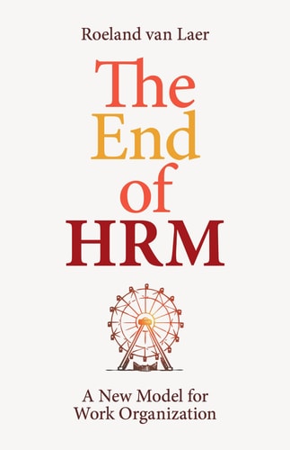 The End of HRM A New Model for Work Organization