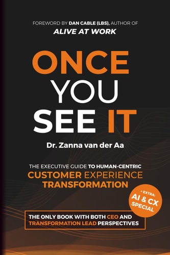 Once You See It: The Executive Guide to Human-Centric Customer Experience Transformation
