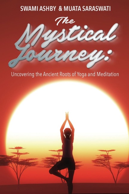 The Mystical Journey: Uncovering the Ancient Roots of Yoga and Meditation
