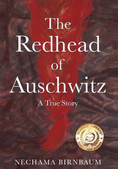 The Redhead of Auschwitz: A True Story