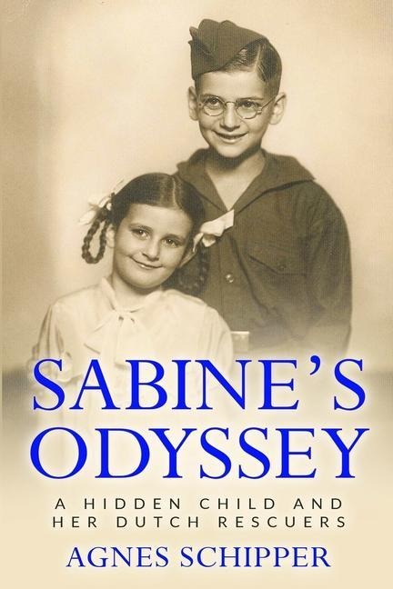 Sabines Odyssey: A Hidden Child and her Dutch Rescuers