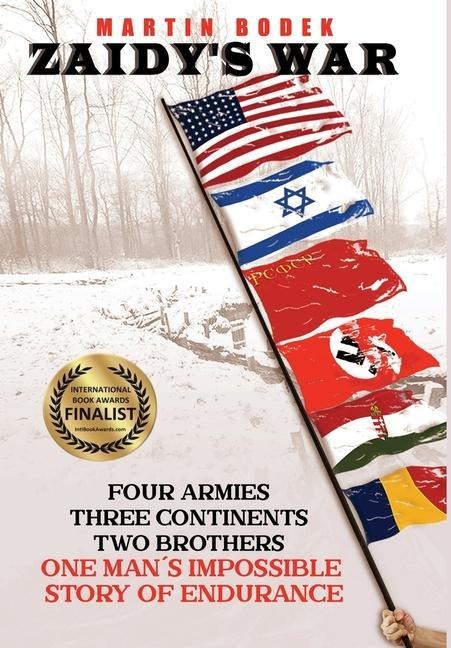 Zaidy's War: Four Armies, Three Continents, Two Brothers. One Man's Impossible Story of Endurance