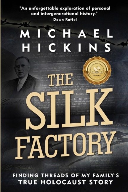 The Silk Factory: Finding Threads of my Familys True Holocaust Story